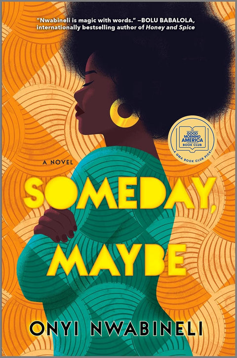 Someday, Maybe: A Novel by Onyi Nwabineli