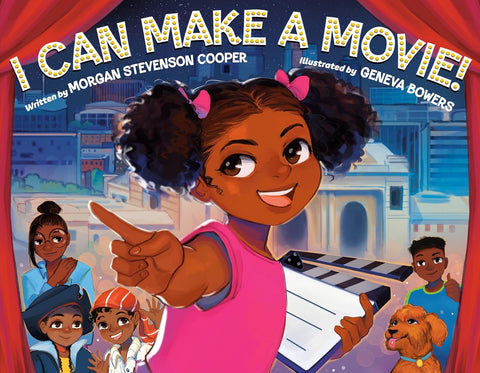I Can Make a Movie! by Morgan Stevenson Cooper, Geneva Bowers (Illustrator)