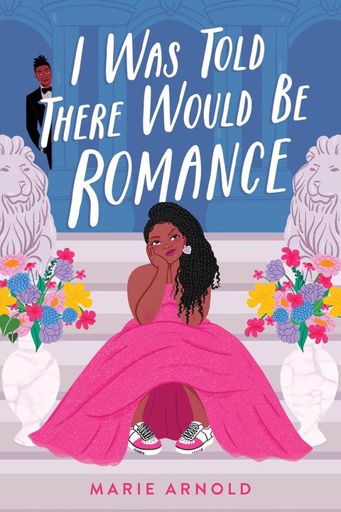 I Was Told There Would Be Romance by Marie Arnold