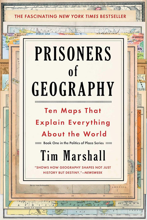 Prisoners of Geography: Ten Maps That Explain Everything about the World by Tim Marshall
