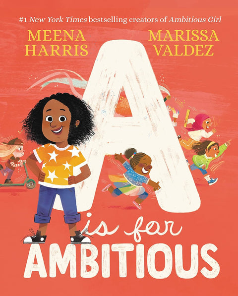 A Is for Ambitious (Ambitious Girl, 2) by Meena Harris (Author), Marissa Valdez (Illustrator)