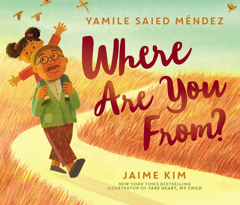 Where Are You From? by Yamile Saied Méndez (Author), Jaime Kim (Illustrator)