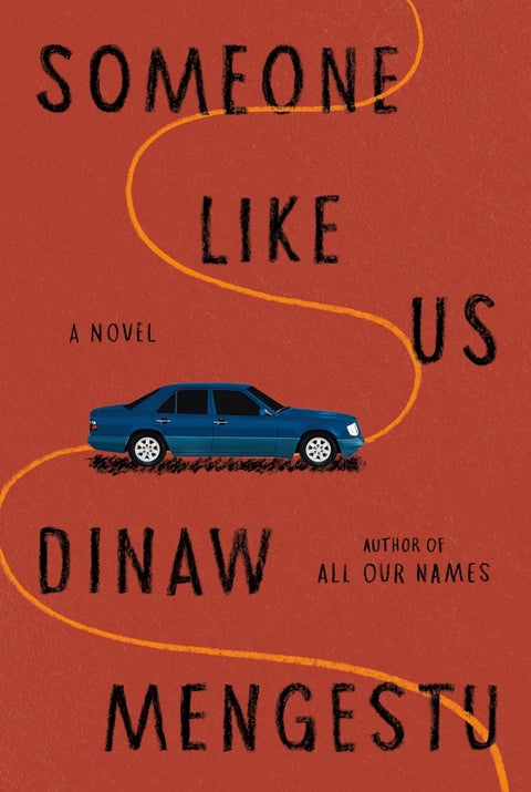 Someone Like Us: A novel by Dinaw Mengestu