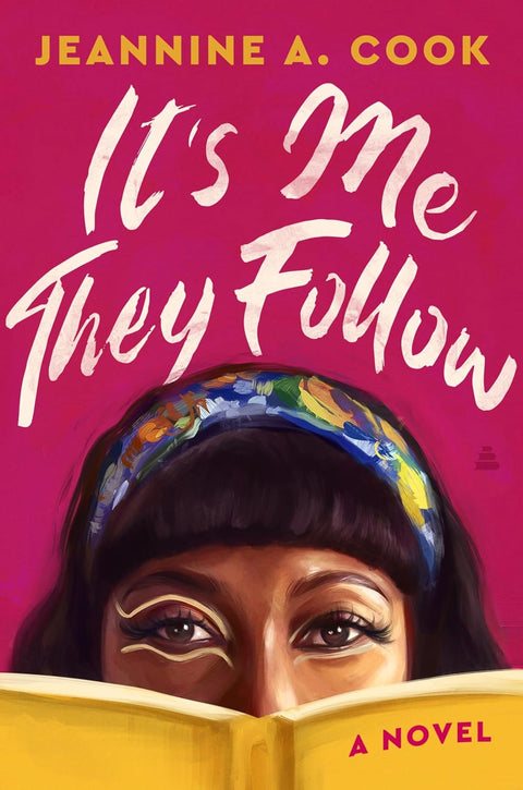 It's Me They Follow: A Novel by Jeannine A. Cook