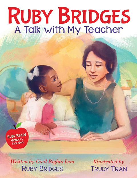 Ruby Bridges: A Talk with My Teacher by Ruby Bridges (Author), Trudy Tran (Illustrator)