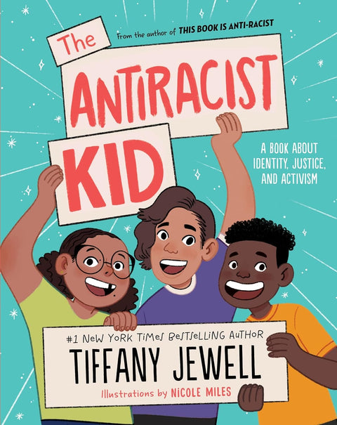 The Antiracist Kid: A Book About Identity, Justice, and Activism by Tiffany Jewell