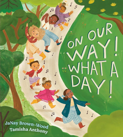 On Our Way! What a Day! by JaNay Brown-Wood (Author), Tamisha Anthony (Illustrator)