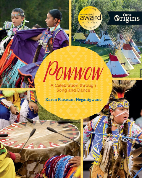 Powwow: A Celebration Through Song and Dance by Karen Pheasant-Neganigwane