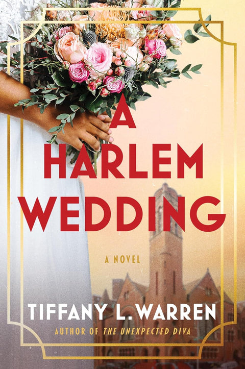 *PRE-ORDER (5/12/26 RELEASE)* A Harlem Wedding: A Novel by Tiffany L. Warren