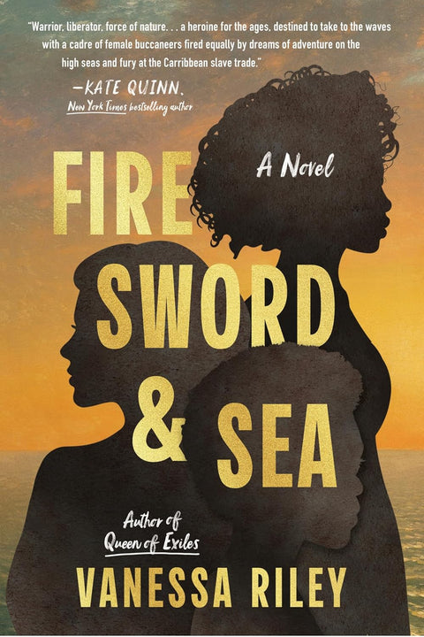 Fire Sword and Sea: A Novel by Vanessa Riley