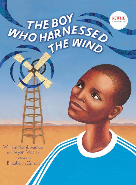 The Boy Who Harnessed the Wind: Picture Book Edition by William Kamkwamba (Author), Bryan Mealer (Author), Elizabeth Zunon (Illustrator)