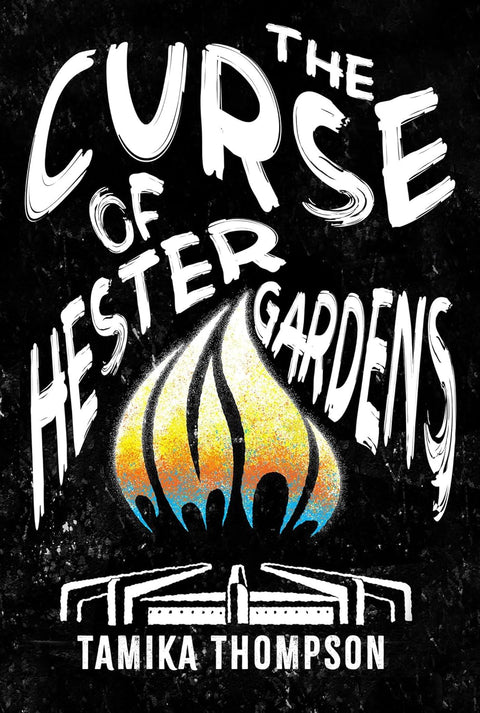 *PRE-ORDER (3/31 RELEASE)* The Curse Of Hester Gardens by Tamika Thompson