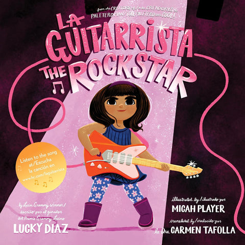 La Guitarrista, The Rock Star: Bilingual English/ Spanish by Lucky Diaz (Author), Micah Player (Illustrator)