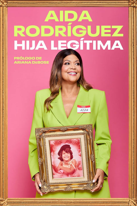 Hija legítima (Legitimate Kid, Spanish edition): Una vida entre el dolor y la risa by Aida Rodriguez