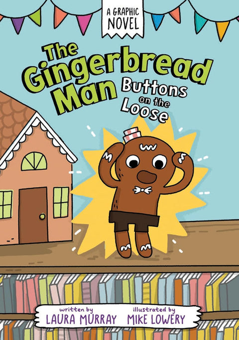 The Gingerbread Man: Buttons on the Loose: A Graphic Novel by Laura Murray, Mike Lowery (Illustrator)