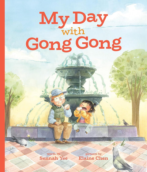 My Day With Gong Gong by Sennah Yee (Author), Elaine Chen (Illustrator)