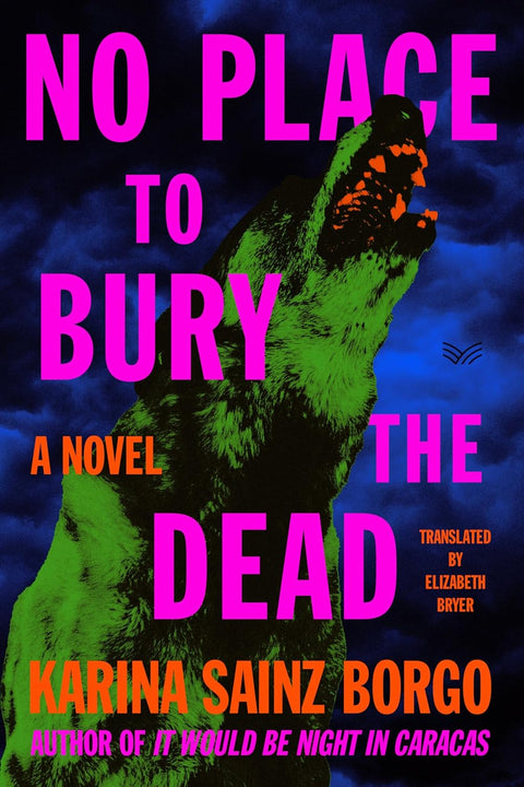 No Place to Bury the Dead: A Novel by Karina Sainz Borgo