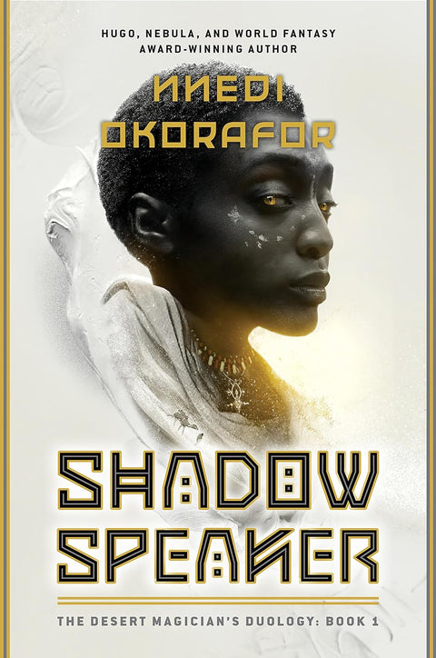 Shadow Speaker (The Desert Magician's Duology, Book 1) by Nnedi Okorafor