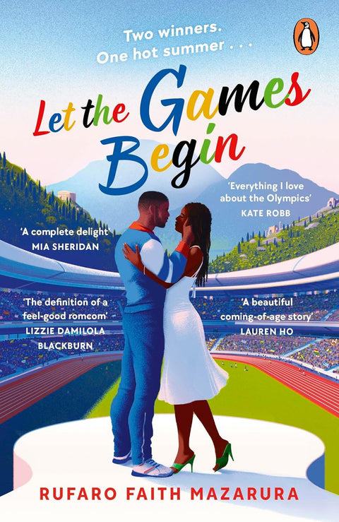 Let the Games Begin: A Novel by Rufaro Faith Mazarura