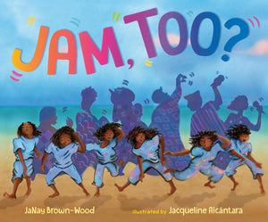 Jam, Too? by  JaNay Brown-Wood (Author), Jacqueline Alcántara (Illustrator)