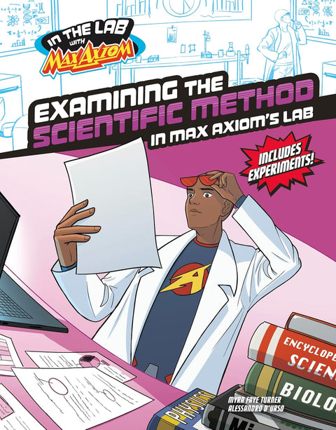 Examining the Scientific Method in Max Axiom’s Lab by Myra Faye Turner, Alessandro D’urso (Illustrator)