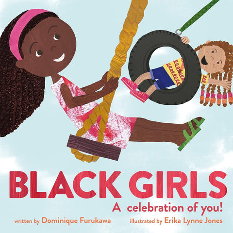 Black Girls: A celebration of you! by Dominique Furukawa (Author), Erika Lynne Jones (Illustrator)