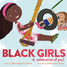 Black Girls: A celebration of you! by Dominique Furukawa