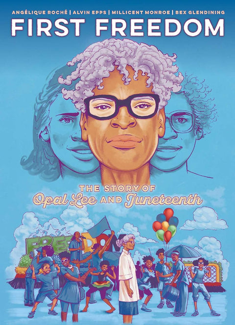 First Freedom: The Story of Opal Lee and Juneteenth by Angélique Roché