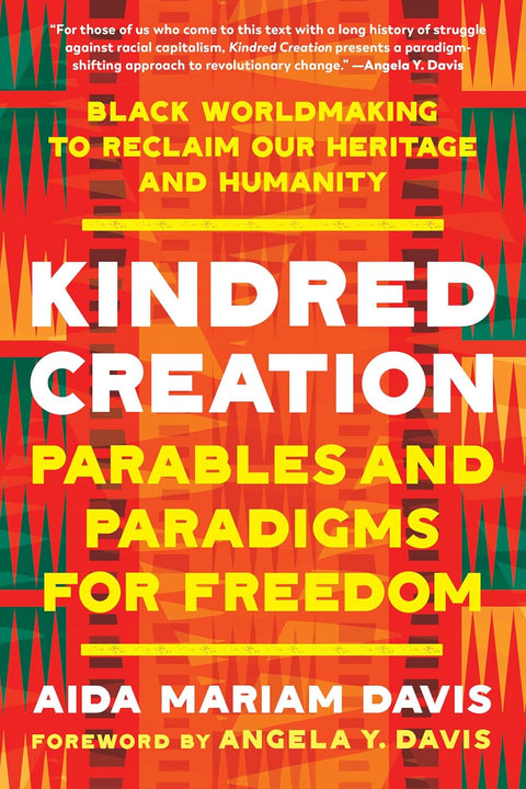 Kindred Creation: Parables and Paradigms for Freedom by Aida Mariam Davis