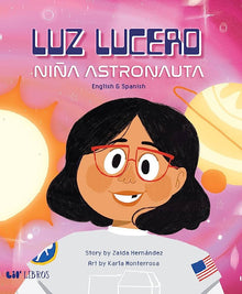 Luz Lucero, niña astronauta by Zaida Hernandez