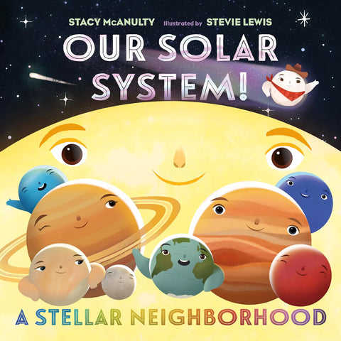 Our Solar System! A Stellar Neighborhood (Our Universe, 8) by Stacy McAnulty, Stevie Lewis (Illustrator)