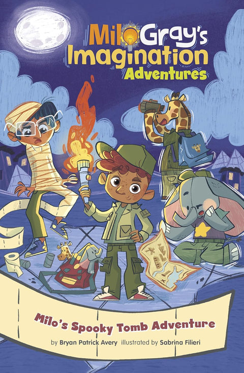 Milo's Spooky Tomb Adventure (Milo Gray's Imagination Adventures) by Bryan Patrick Avery (Author), Sabrina Filieri (Illustrator)