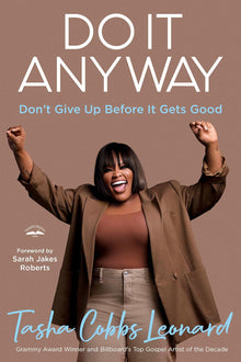 -Pre-order 05/07/24- Do It Anyway: Don't Give Up Before It Gets Good by Tasha Cobbs Leonard