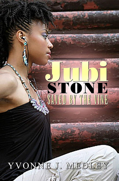 Jubi Stone:: Saved by the Vine (Urban Books) by Yvonne J. Medley