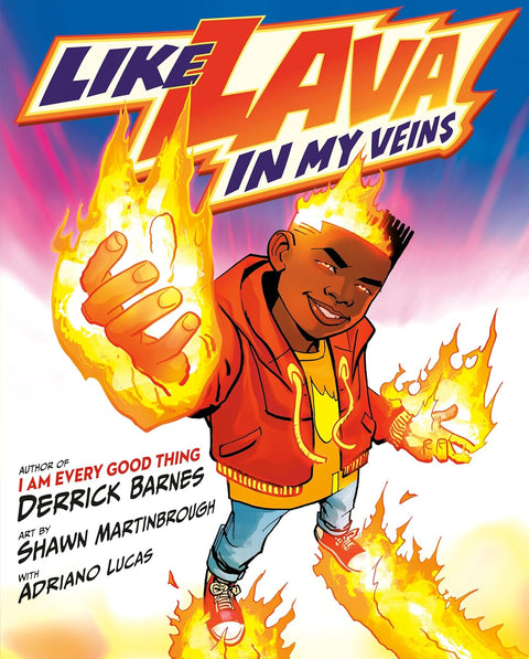 Like Lava In My Veins by Derrick Barnes (Author), Shawn Martinbrough (Illustrator)