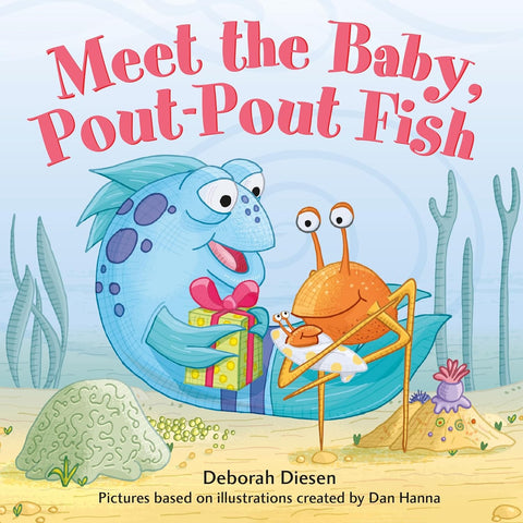 Meet the Baby, Pout-Pout Fish by Deborah Diesen (Author), Dan Hanna (Illustrator)