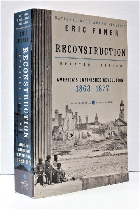 Reconstruction Updated Edition: America's Unfinished Revolution, 1863-1877 by Eric Foner