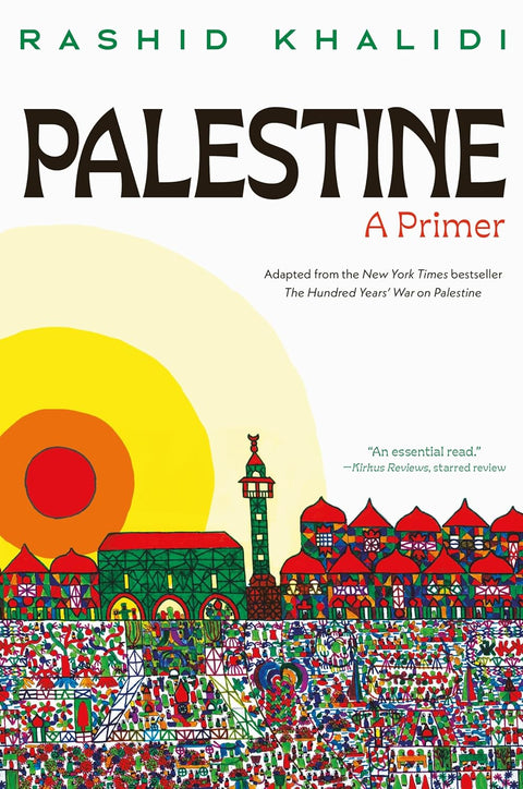 *PRE-ORDER (8/18 RELEASE)* Palestine: A Primer by Rashid Khalidi