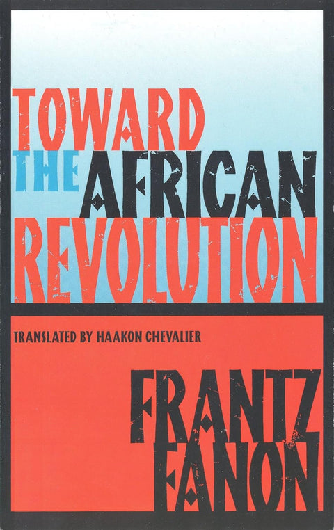 Toward the African Revolution by Frantz Fanon (Author), Haakon Chevalier (Translator)