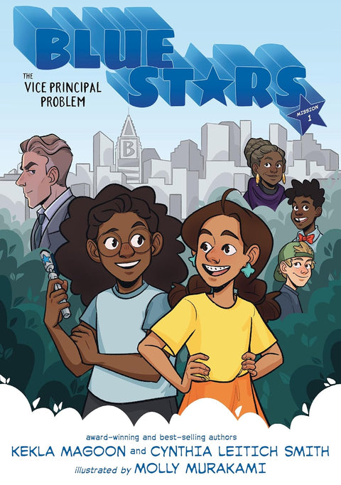 Blue Stars: Mission One: The Vice Principal Problem: A Graphic Novel by Kekla Magoon (Author), Cynthia Leitich Smith (Author), Molly Murakami (Illustrator)