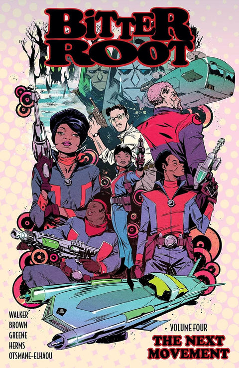 Bitter Root Volume 4: The Next Movement by David F. Walker, Chuck Brown, Sanford Greene (Artist)