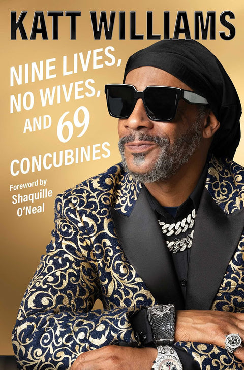 *PRE-ORDER (10/20 RELEASE)* Nine Lives, No Wives, and 69 Concubines by Katt Williams
