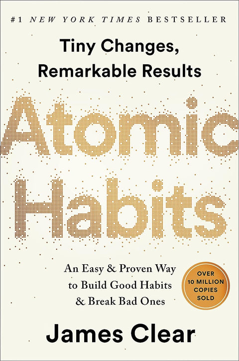 Atomic Habits: An Easy & Proven Way to Build Good Habits & Break Bad Ones by James Clear