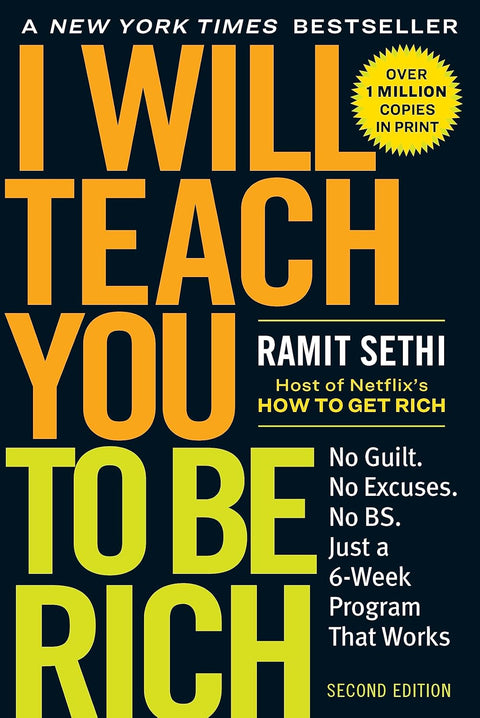 I Will Teach You to Be Rich, Second Edition: No Guilt. No Excuses. No BS. Just a 6-Week Program That Works by Ramit Sethi