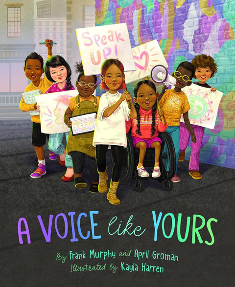 A Voice Like Yours by Frank Murphy (Author), April Groman (Author), Kayla Harren (Illustrator)