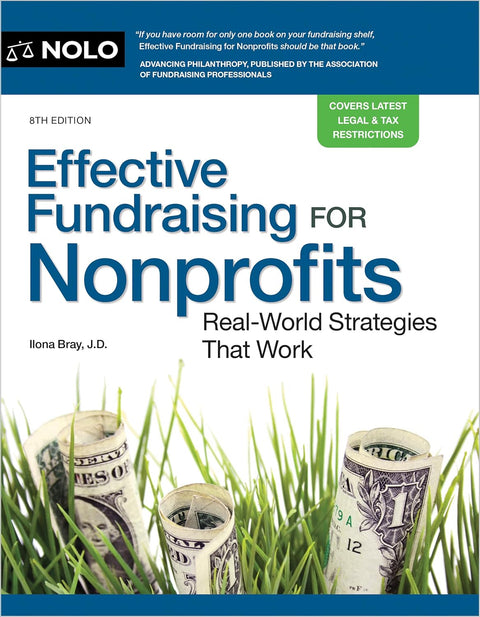 Effective Fundraising for Nonprofits: Real-World Strategies That Work (8th Edition) by Ilona Bray, J. D.