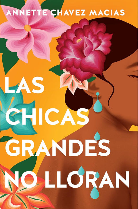 Las chicas grandes no lloran/ Big Chicas Don't Cry by Annette Chavez Macias