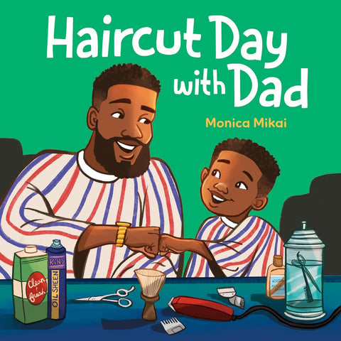 Haircut Day with Dad by Monica Mikai