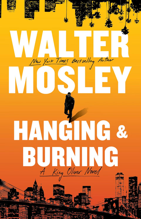 *PRE-ORDER (10/20 RELEASE)* Hanging and Burning: A King Oliver Novel (King Oliver, 4) by Walter Mosely