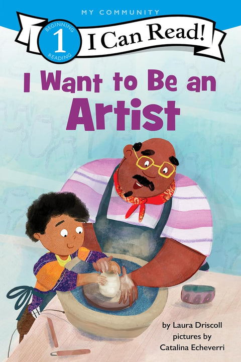 -Pre-Order 12/03- I Want to Be an Artist (I Can Read Level 1) by Laura Driscoll (Author), Catalina Echeverri (Illustrator)